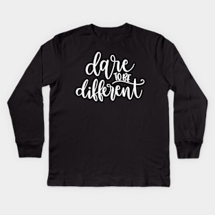 Dare to be different Kids Long Sleeve T-Shirt